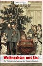 Alfons Schweiggert: Weihnachten mit Sisi, Buch