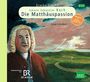 : Starke Stücke für Kinder. Johann Sebastian Bach: Die Matthäuspassion, CD,CD