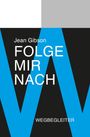 "Jean Gibson, FOLGE MIR NACH, WEGBEGLEITER". Farben: Schwarz, Blau, Weiß und Grau in geometrischem Design.
