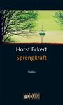 Horst Eckert: Sprengkraft, Buch