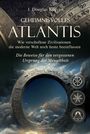 J. Douglas Kenyon: Geheimnisvolles Atlantis - Wie verschollene Zivilisationen die moderne Welt noch heute beeinflussen, Buch