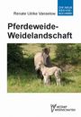 Renate Ulrike Vanselow: Pferdeweide-Weidelandschaft, Buch