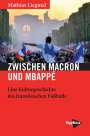 Mathias Liegmal: Zwischen Macron und Mbappé, Buch