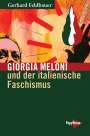 Gerhard Feldbauer: Giorgia Meloni und der italienische Faschismus, Buch