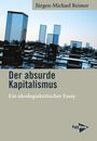 Jürgen-Michael Reimer: Der absurde Kapitalismus, Buch