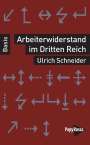 Ulrich Schneider: Arbeiterwiderstand im Dritten Reich, Buch