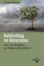 Nicole Maron: Kahlschlag im Amazonas, Buch