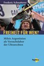 Frederic Schnatterer: Freiheit für wen?, Buch