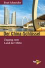 Text: Beat Schneider, Der China-Schlüssel, Zugang zum Land der Mitte. Moderne Architektur mit Brücke im Hintergrund. Logo: PapyRossa.