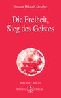 Omraam Mikhael Aivanhov: Die Freiheit, Sieg des Geistes, Buch