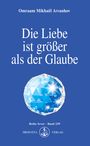 Omraam Mikhael Aivanhov: Die Liebe ist größer als der Glaube, Buch