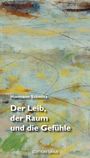 Hermann Schmitz: Der Leib, der Raum und die Gefühle, Buch