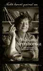 Marta Kijowska: Nichts kommt zweimal vor. Wislawa Szymborska., Buch