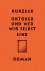 Peter Kurzeck: Oktober und wer wir selbst sind, Buch