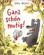 Jörg Mühle: Ganz schön mutig, Buch