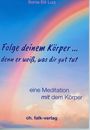 "Folge deinem Körper ... denn er weiß, was dir gut tut." Ein Regenbogen ziert den himmelblauen Hintergrund.