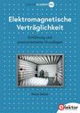 Elektor Academy PRO. Elektromagnetische Verträglichkeit. Einführung und praxisorientierte Grundlagen. Klaus Debes. 