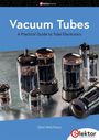 "Vacuum Tubes: A Practical Guide to Tube Electronics" von Gerd Weichhaus, gezeigt mit Abbildungen von Vakuumröhren.