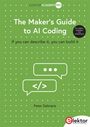 "ELEKTOR ACADEMY PRO: The Maker's Guide to AI Coding, If you can describe it, you can build it, Peter Dalmaris." Ein grünes Cover mit Sprechblasen.