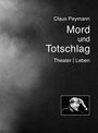 Claus Peymann: Mord und Totschlag, Buch