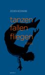 Jochen Heckmann: tanzen fallen fliegen, Buch