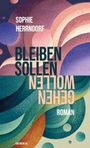 "Sophie Herndorf: BLEIBEN SOLLEN, GEHEN WOLLEN, ROMAN" vor buntem geometrischem Muster aus Kreisen und Wellen.