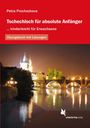 Petra Prochazkova: Tschechisch für absolute Anfänger, Buch