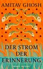 Amitav Ghosh: Der Strom der Erinnerung, Buch