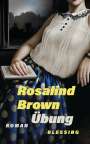 Rosalind Brown: Übung, Buch