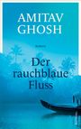 "AMITAV GHOSH. Roman: Der rauchblaue Fluss. Tropische Landschaft mit Palmen und einem Boot auf einem ruhigen Fluss."