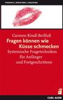 Carmen Kindl-Beilfuß: Fragen können wie Küsse schmecken, Buch