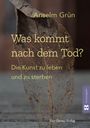 Anselm Grün: Was kommt nach dem Tod?, Buch