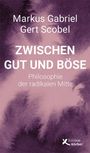 Markus Gabriel: Zwischen Gut und Böse, Buch