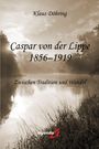 Klaus Döhring: Caspar von der Lippe 1856-1919, Buch