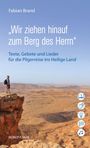 Fabian Brand: "Wir ziehen hinauf zum Berg des Herrn", Buch