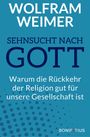 Wolfram Weimer: Sehnsucht nach Gott, Buch