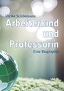 Ulrike Schildmann: Arbeiterkind und Professorin, Buch