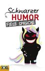 : Schwarzer Humor Fiese Sprüche, Buch