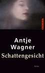Wagner Antje: Schattengesicht, Buch
