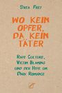 Titel: "Wo kein Opfer, da kein Täter". Untertitel: "Rape Culture, Victim Blaming und der Hype um Dark Romance". Oben: Svea Frey. Unten: Kleines Logo des Unrast Verlags. Hintergrund: Papieroptik.