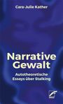 Cara-Julie Kather: Narrative Gewalt, Buch