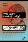 "Wer kennt Landolf Ladig? Die Demaskierung des Björn Höcke" von Andreas Kemper, mit gezeichneter Personenillustration.