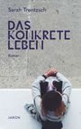Sarah Trentzsch: Das konkrete Leben, Buch