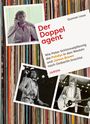 Text: "Der Doppelagent" von Gunnar Leue. Bilder: Mensch mit Telefon, Musiker auf Bühne, Gitarrist. Hintergrund: Bunte Akten.