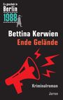 "Es geschah in Berlin 1988", "Bettina Kerwien", "Ende Gelände", "Kriminalroman", "Jaron". Rotes Megafon, schwarze Kulisse.