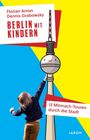 "Berlin mit Kindern", 12 Mitmach-Touren, Florian Amon, Dennis Grabowsky. Illustration: Kind greift nach Fernsehturm.