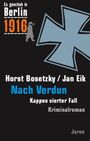 Horst Bosetzky: Es geschah in Berlin 1916 Nach Verdun, Buch