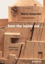Thomas Elsen: Martin Kargruber: from the inside out ..., Buch
