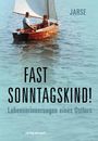 Bernd Jarsumbeck: Fast Sonntagskind!, Buch