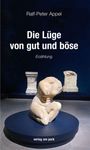 „Ralf-Peter Appel. Die Lüge von gut und böse. Erzählung.“ Eine Skulptur sitzt auf einem Sockel, umgeben von antiken Relikten.